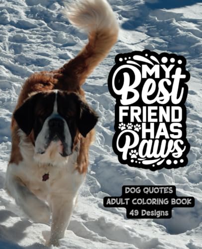 My Best Friend Has Paws - Adult Coloring Book - Dog Quotes: 49 Coloring Page Designs