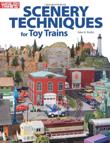 Scenery Techniques for Toy Trains (Classic Toy Trains Books)