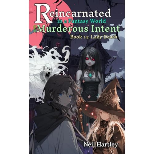 Audiobook: Reincarnated in a Fantasy World with Murderous Intent. by Neil Hartley episode artwork