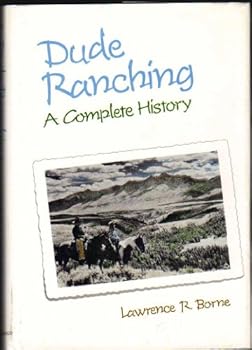 Hardcover Dude ranching: A complete history Book