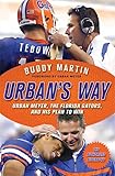 Urban's Way: Urban Meyer, the Florida Gators, and His Plan to Win