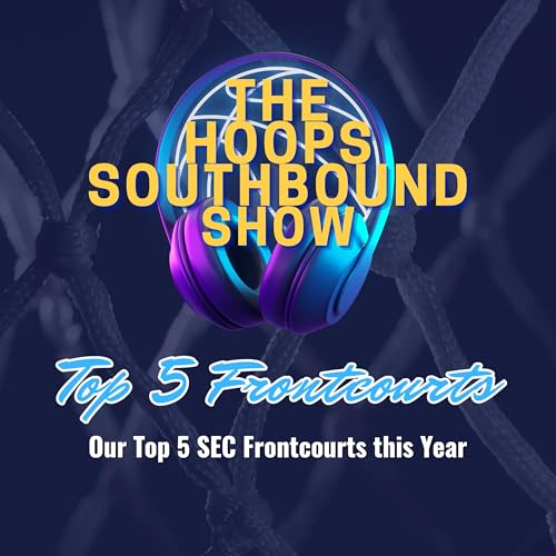 Condon, Quaintance, Pringle & More! The Top 5 Frontcourts in the SEC & More Fall Camp Updates