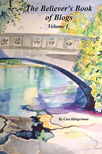 The Believer's Book of Blogs Volume I