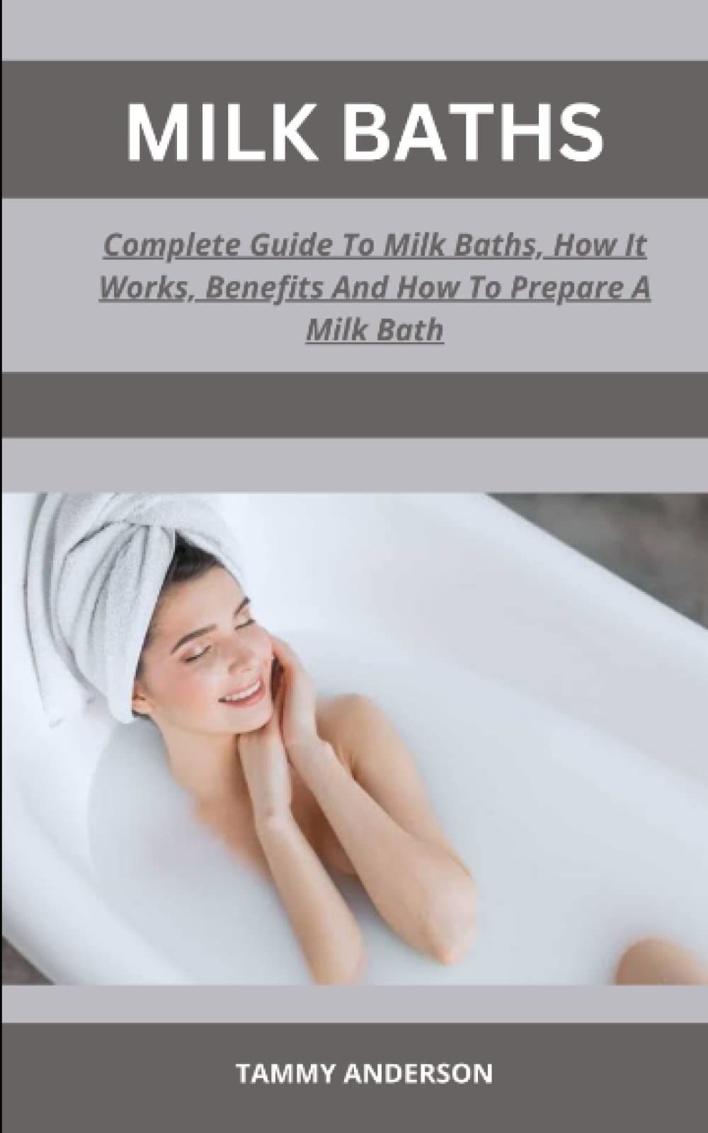 Buy MILK BATHS Complete Guide To Milk Baths, How It Works, Benefits