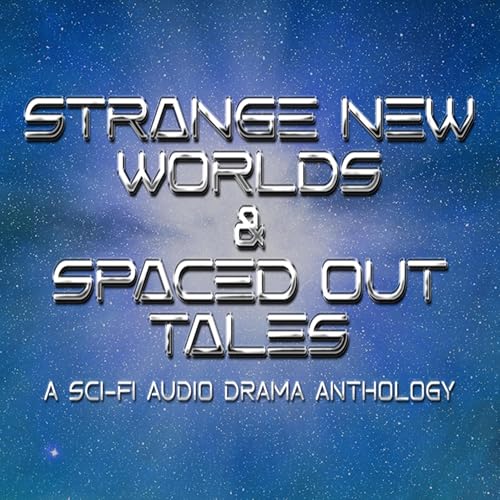 Strange New Worlds And Spaced Out Tales cover art