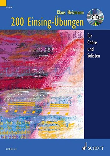 200 Einsing-Übungen: für Chöre und Solisten. Ausgabe mit CD. 200 Einsing-Übungen: für Chöre und Solisten. Ausgabe mit CD.
