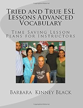 Paperback Tried and True ESL Lessons Advanced Vocabulary: Time Saving Lesson Plans for Instructors Book