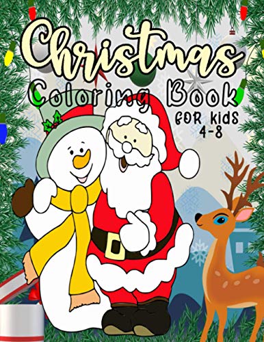 Christmas Coloring Book for Kids: 40 Christmas Coloring Pages Including Santa, Christmas Trees, Reindeer, Toys, Stockings, Presents, Snowman Rabbit, Angels, and more