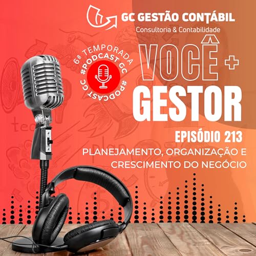 #PodCastGC 213: Planejamento, organiza&ccedil;&atilde;o e crescimento do neg&oacute;cio