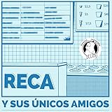  Reca y sus únicos amigos (Versión Censurada)