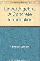 Linear Algebra: A Concrete Introduction 0024069108 Book Cover