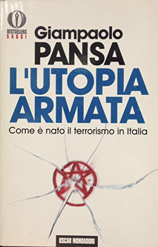 L'utopia armata. Com'è nato il terrorismo in It