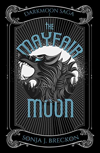 The Mayfair Moon (The Darkmoon Saga Book 1) by [Sonja J. Breckon]