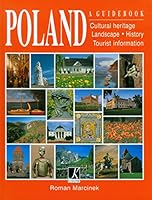 Poland: A Guidebook; Cultural Heritage, Landscape, History 8388080547 Book Cover