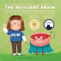 The Resilient Brain: Understanding Traumatic Brain Injury for Kids 1634898001 Book Cover