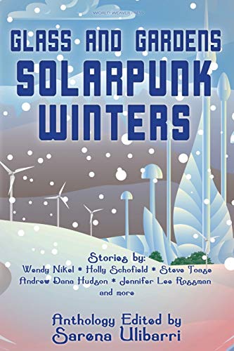 Glass And Gardens: Solarpunk Winters