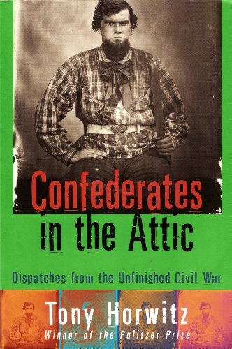 Confederates in the Attic: Dispatches from the ... 0965059316 Book Cover