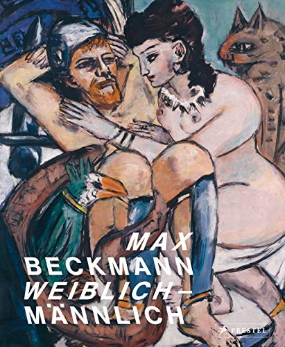 Preisvergleich Produktbild Max Beckmann. weiblich-männlich: weiblich-männlich