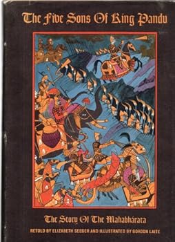 Hardcover The Five Sons of King Pandu: The Story of the Mahabharata, Adapted from the English Translation of Kisari Mohan Ganguli Book