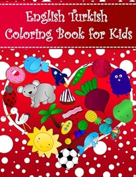 Paperback English Turkish Coloring Book For Kids: Bilingual dictionary over 300 pictures to color with fruits vegetables animals food family nature ... Language Learning Coloring Books For Kids) Book
