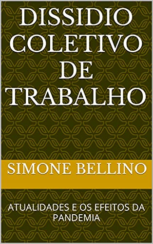 DISSIDIO COLETIVO DE TRABALHO: ATUALIDADES E OS EFEITOS DA PANDEMIA