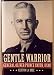 The Gentle Warrior: General Oliver Prince Smith, USMC