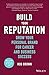 Build Your Reputation: Grow Your Personal Brand for Career and Business Success