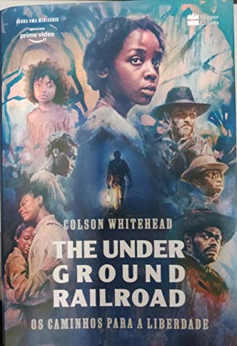 The Underground Railroad: Os caminhos para a Liberdade - Whitehead, Colson
