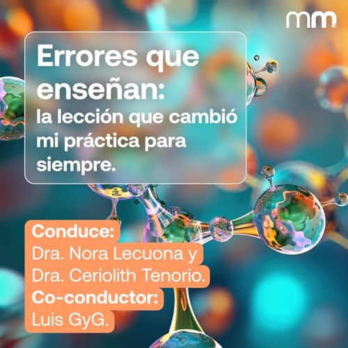 Errores que ense&ntilde;an: la lecci&oacute;n que cambi&oacute; mi pr&aacute;ctica para siempre