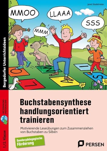 Buchstabensynthese handlungsorientiert trainieren: Motivierende Leseübungen zum Zusammenziehen von Bu chstaben zu Silben - sonderpädagogische Förderung (1. und 2. Klasse)