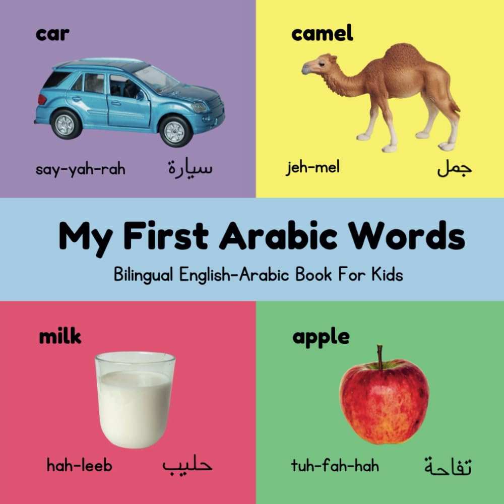 My First Arabic Words Bilingual English - Arabic Book For Kids: Contains Themed Topic Pages Such As Animals, Food And Numbers UK Edition