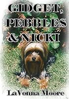 Gidget, Pebbles & Nicki 1515385116 Book Cover