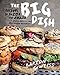 Produktbild The Big Dish: Recipes to Dazzle and Amaze from America's Most Spectacular Restaurant