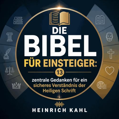 Couverture de Die Bibel f&uuml;r Einsteiger: 13 zentrale Gedanken f&uuml;r ein sicheres Verst&auml;ndnis der Heiligen Schrift