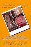 By Charlet, Celeste Broken Vows, Shattered Dreams: A Story of Survivorship through Domestic Abuse Paperback - April 2012