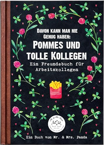 Mr. & Mrs. Panda Davon kann man nie genug bekommen: Pommes und tolle Kollegen - Mein Freundebuch für Arbeitskollegen