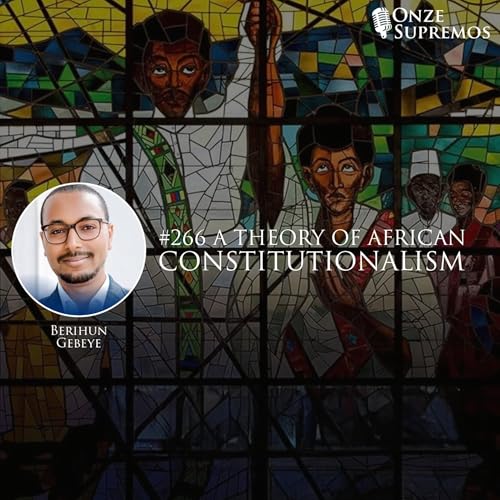 #266 A Theory of African Constitutionalism (by Berihun Gebeye)