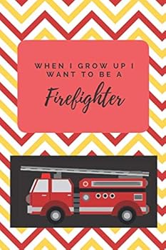 Paperback When I Grow Up I Want To Be A Firefighter: Kids Activity Journal Book