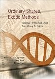 Ordinary Shares. Exotic Methods: Financial Forecasting Using Data Mining Techniques