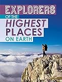 Explorers of the Highest Places on Earth (Extreme Explorers)