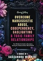 Recovery Solutions - Overcome Narcissistic Abuse, Codependency, Gaslighting & Toxic Family Relationships (4 Books in 1): Your Workbook & Guide to ... Health (Better Relationships, Better Life) B0F2189PGN Book Cover