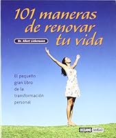 101 Maneras De Renovar Tu Vida/ 101 Ways to Renew Your Life (Minilibros) 8475564399 Book Cover
