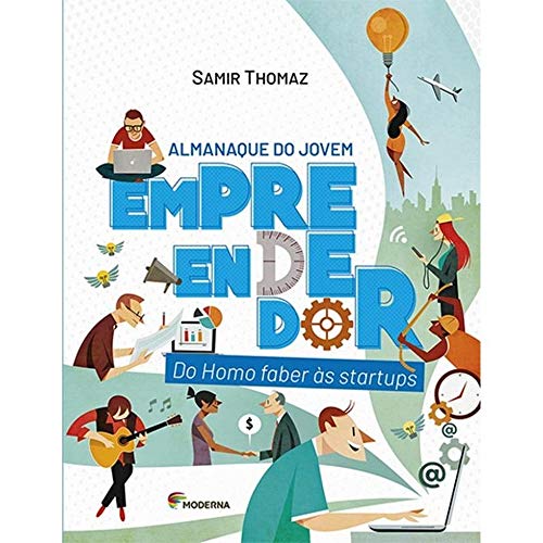 Almanaque do jovem empreendedor: Do Homo faber às startups