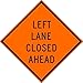 NMC TM179K Left Lane Closed Ahead Sign - 30 in. Square Heavy Duty High Intensity Reflective Aluminum Traffic Control Sign with Black Text on Orange Base