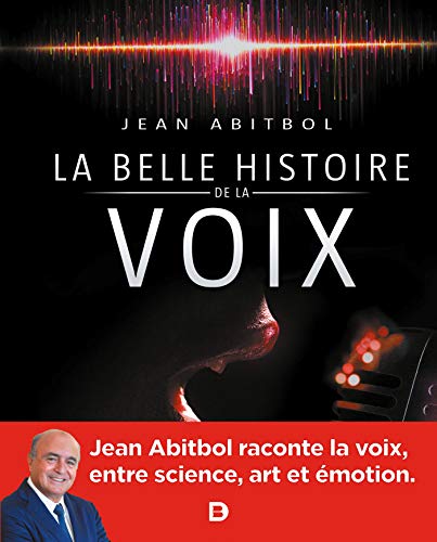Télécharger La belle histoire de la voix PDF