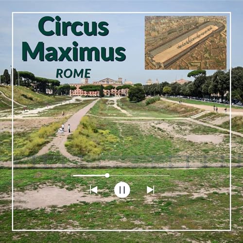 Circus Maximus &ndash; Rome - Courses, l&eacute;gendes et gloire de la Rome antique