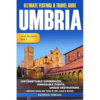 Ultimate Festival & Travel Guide Umbria Audiobook By Katerina Ferrara cover art