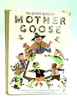 The Giant Golden Mother Goose. 367 childhood favourites selected by Jane Werner. Illustrated by Alice and Martin Provensen B01FUZRJKS Book Cover