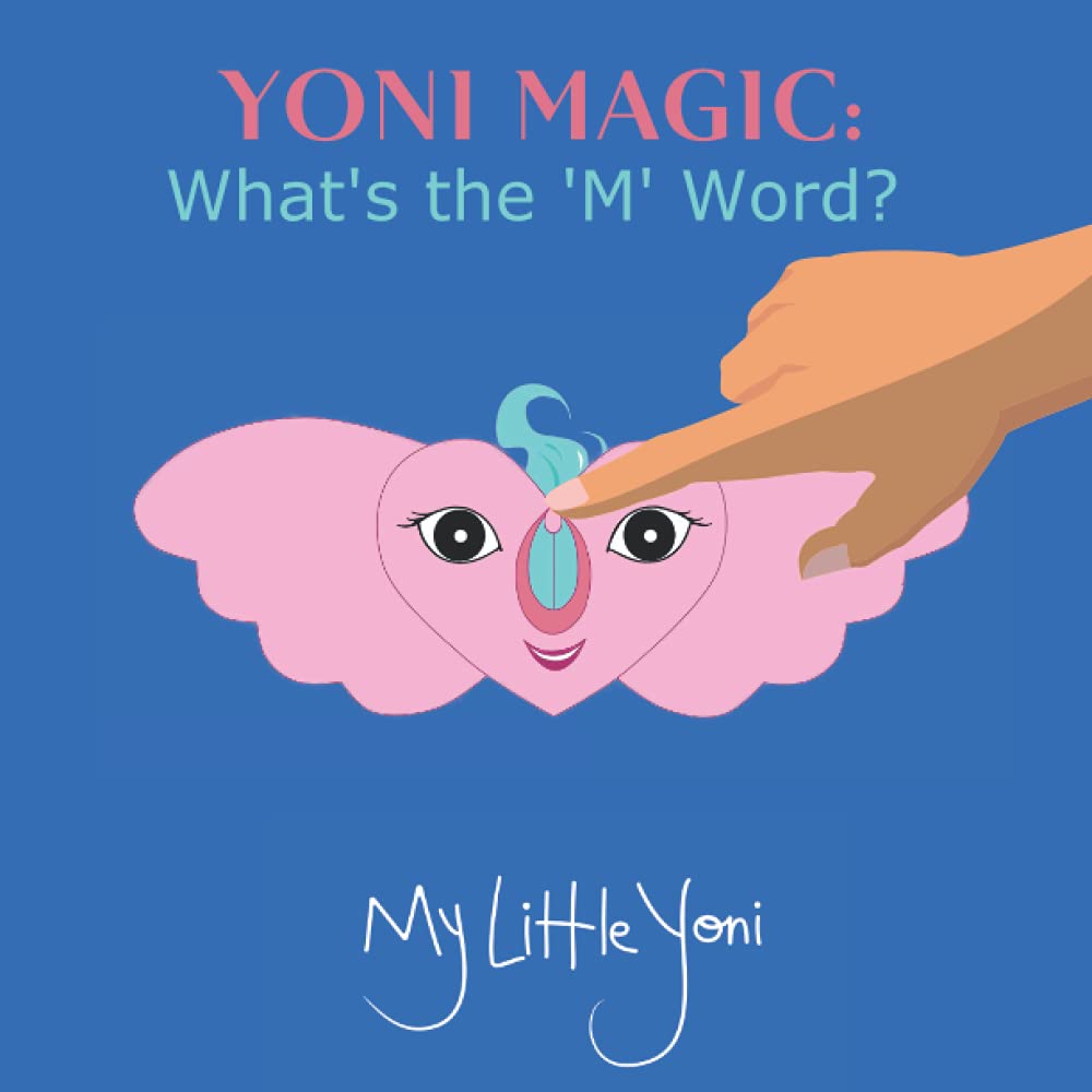 Yoni Magic: What's the 'M' Word?