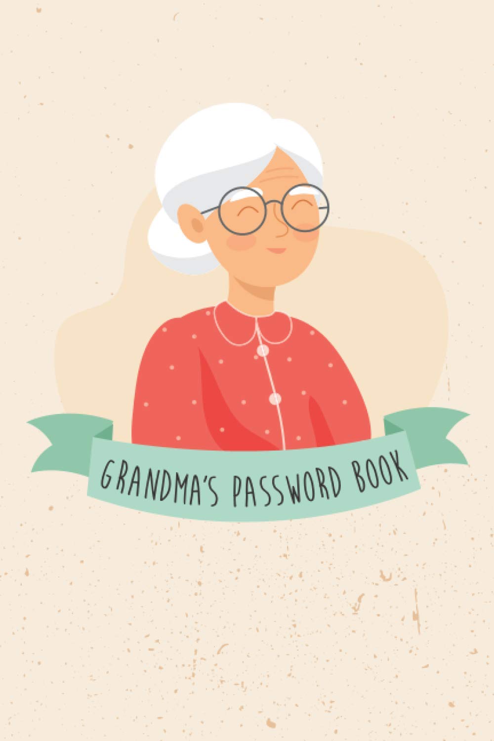 Grandma's Password Book.: Password Logbook | 6 X 9 inches | Notebook 120- page lined | Great password notebook for record keeping.